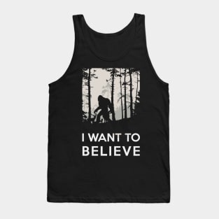 I want to believe - Bigfoot Sasquatch Tank Top